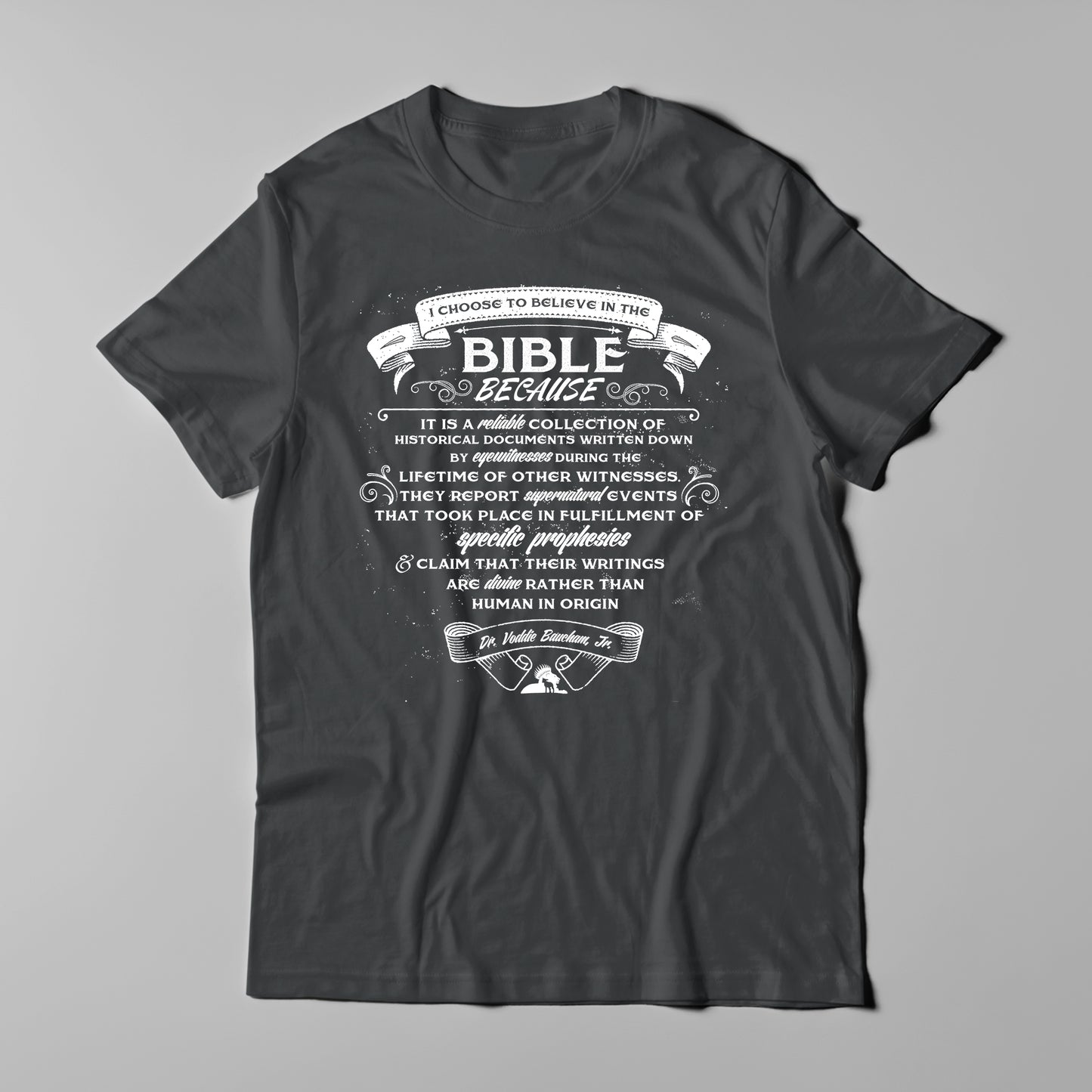 Why I Believe The Bible - Men T-Shirt