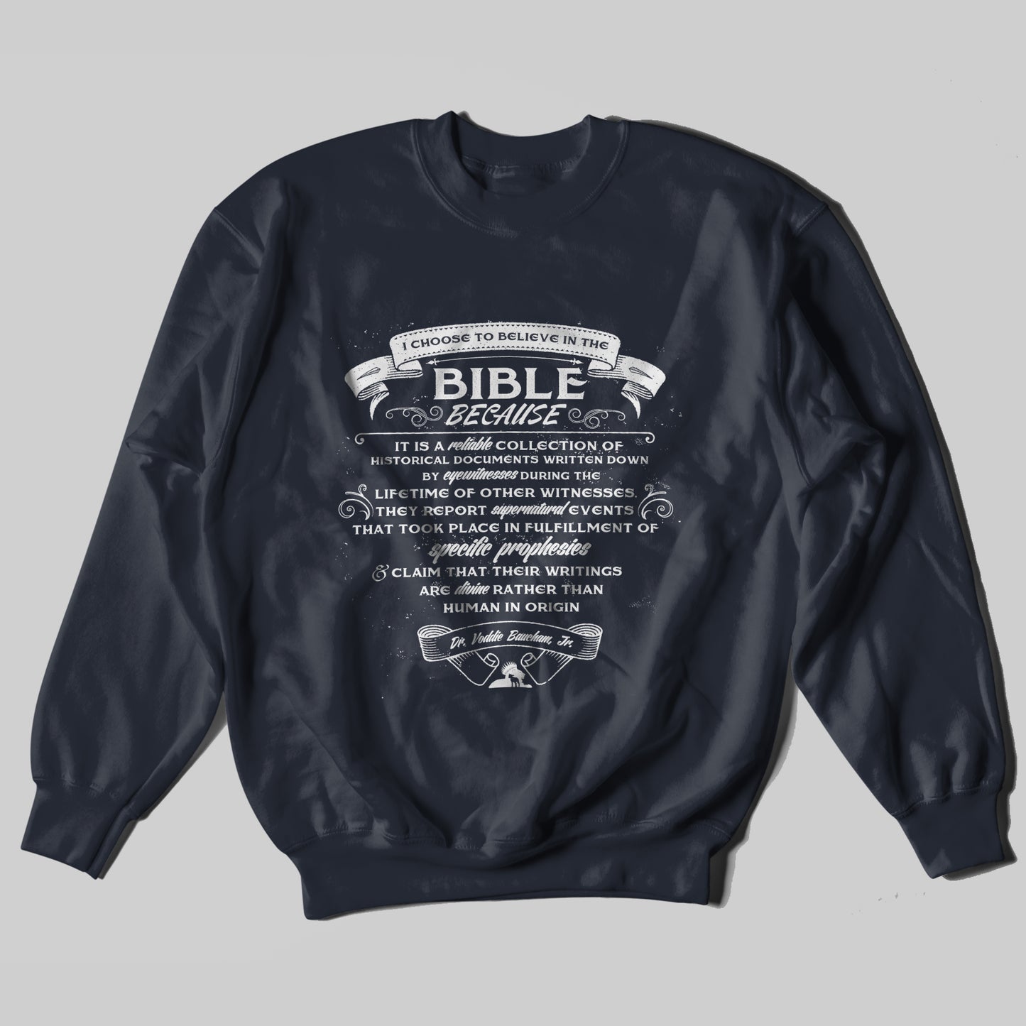 Why I Believe The Bible | Sweatshirt (VBM)
