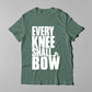 Every Knee Shall Bow - Men T-Shirt