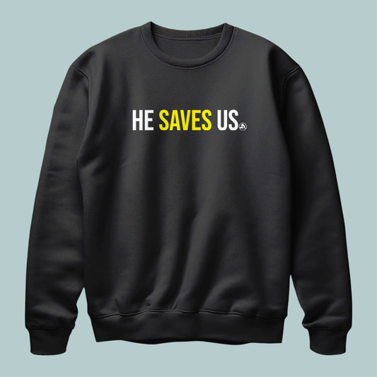 He Saves Us - Sweatshirt