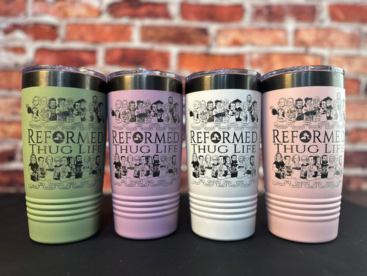 Reformed Thug Life 20oz Tumbler