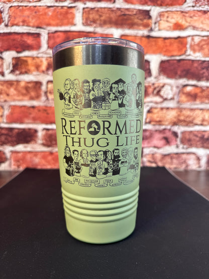 Reformed Thug Life 20oz Tumbler