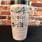 Reformed Thug Life 20oz Tumbler