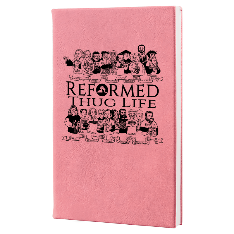 Reformed Thug Life 2.0- Notebook