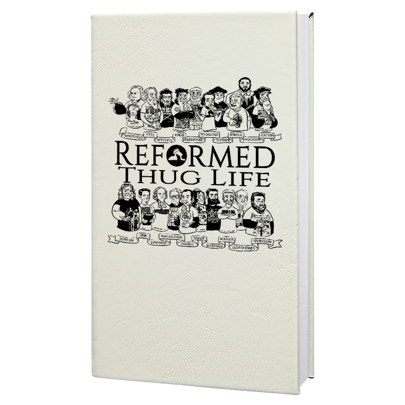 Reformed Thug Life 2.0- Notebook