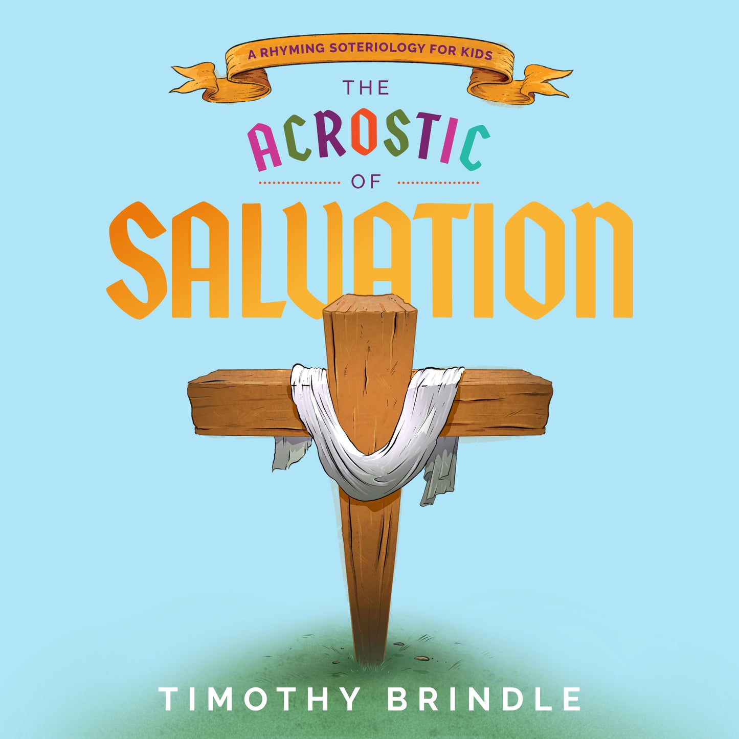 The Acrostic of Salvation: A Rhyming Soteriology for Kids (Digital Album)
