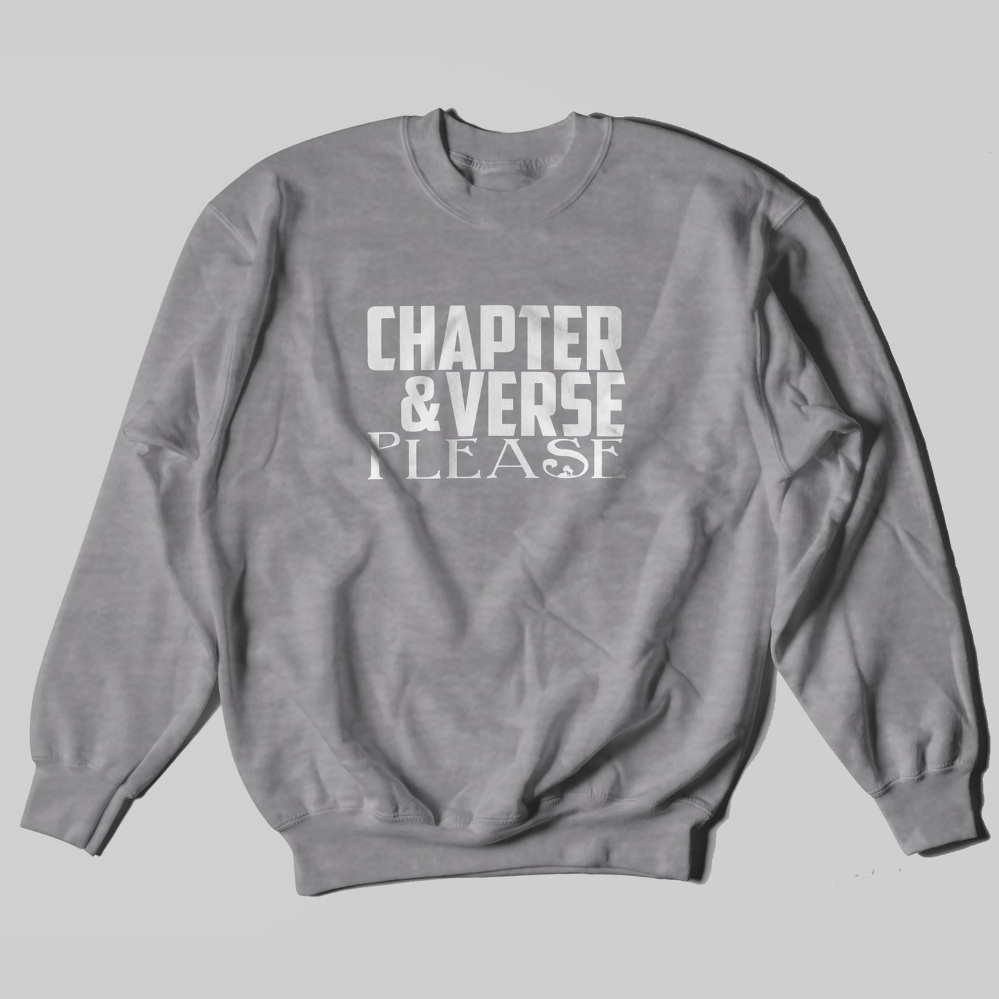 Chapter & Verse, Please - Sweatshirt